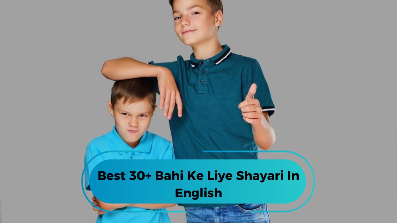 Best 30+ Bahi Ke Liye Shayari In English