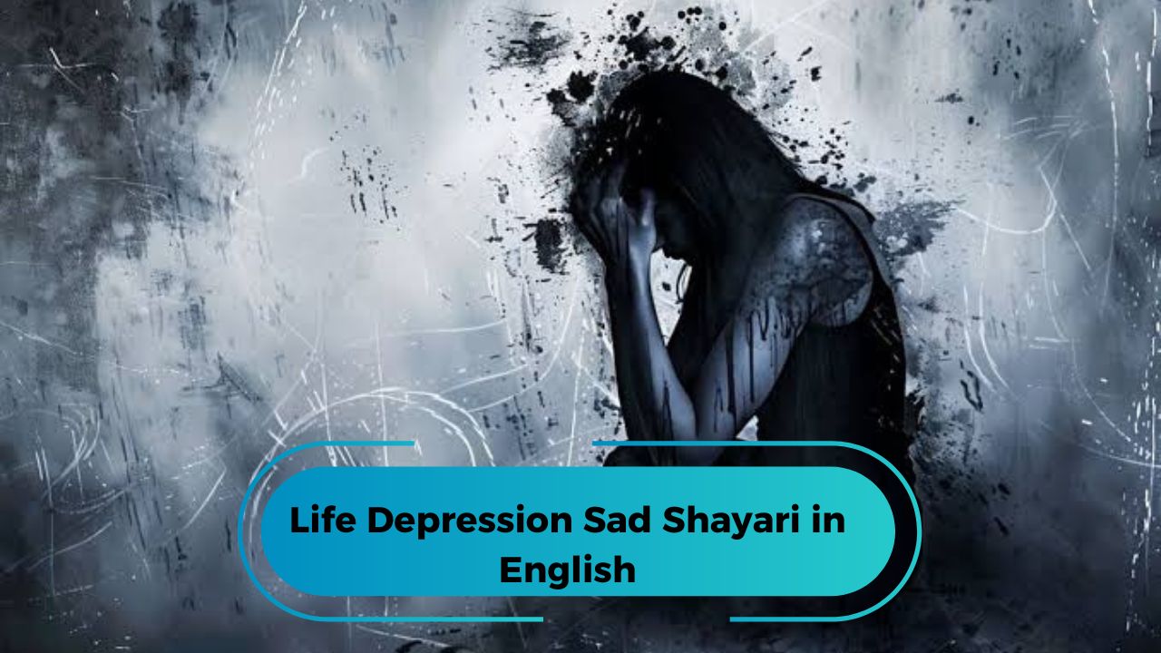 Life Depression Sad Shayari in English